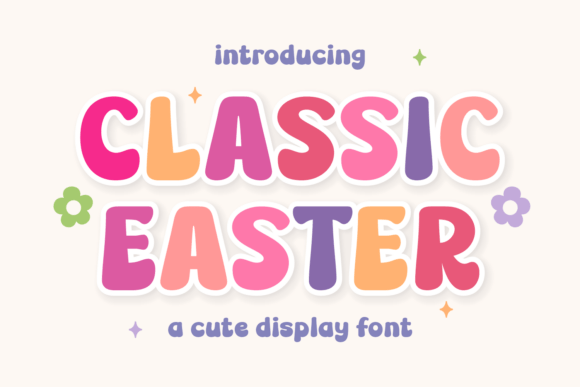 Classic Easter: A Sweet & Bubbly Display Typeface